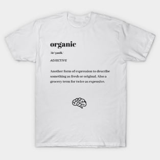 Funny Organic Word Definition Dictionary T-Shirt